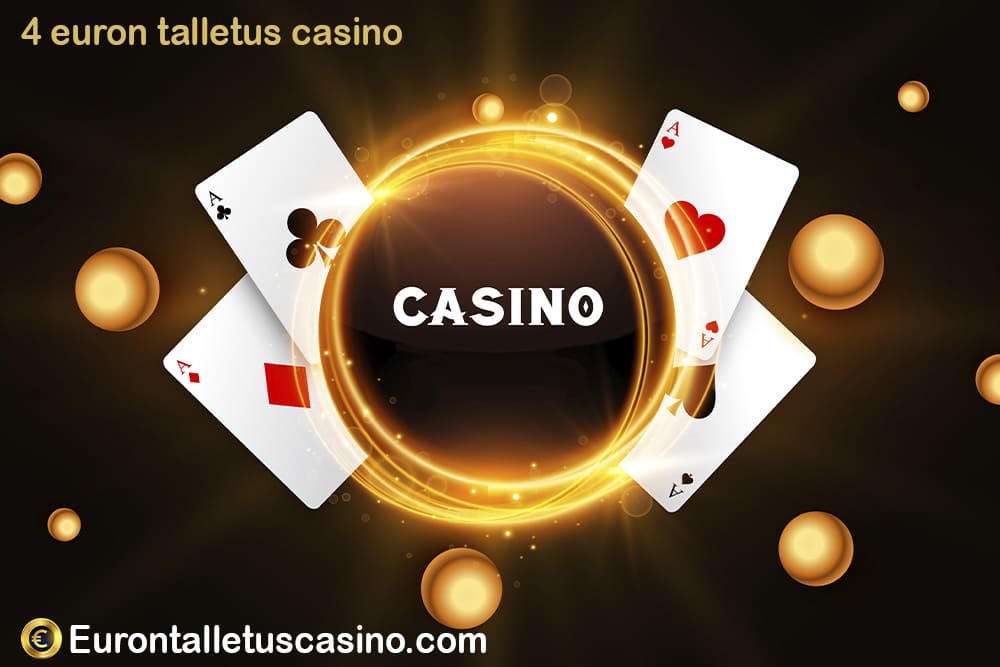 4 euron talletus casino
