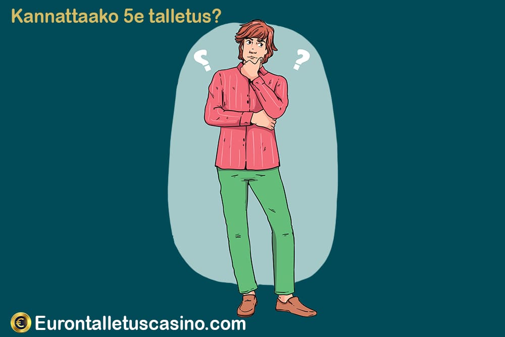 Kannattaako 5e talletus